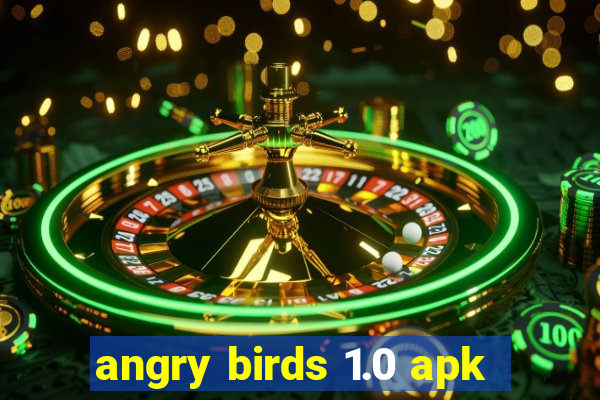 angry birds 1.0 apk